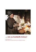 Marianne Derron, Gerber-Visser, Gerrendina Gerber-Visser, STU, Martin Stuber - ... wie zu Gotthelfs Zeiten?
