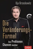 Ilja Grzeskowitz - Die Veränderungs-Formel