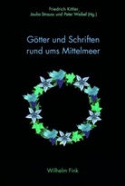 Pete Berz, Peter Berz, Susanne Holl, Susanne Holl u a, Friedric Kittler, Friedrich Kittler... - Götter und Schriften rund ums Mittelmeer