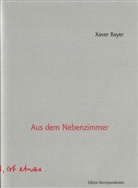 Xaver Bayer, Xaver Bayer, Xaver Bayer - Aus dem Nebenzimmer