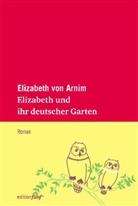 Elizabeth von Arnim, Karen Nölle, Elizabeth von Arnim, Hans-Ulrich Möhring - Elizabeth und ihr deutscher Garten