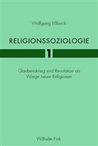 Wolfgang Eßbach - Religionssoziologie, Glaubenskrieg und Revolution als Wiege neuer Religionen