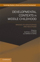Aletha C Huston, Aletha C. Huston, Aletha C. (University of Texas Huston, Aletha C. Ripke Huston, Aletha C. Huston, Huston Aletha C.... - Developmental Contexts in Middle Childhood