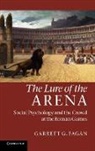 Garrett G. Fagan, Garrett G. (Pennsylvania State University) Fagan - Lure of the Arena