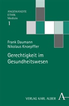 Frank Daumann, Nikolau Knoepffler, Nikolaus Knoepffler - Gerechtigkeit im Gesundheitswesen