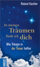 Roland Kachler - In meinen Träumen finde ich dich