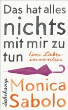 Monica Sabolo - Das hat alles nichts mit mir zu tun