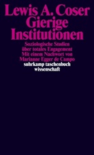 Lewis A Coser, Lewis A. Coser - Gierige Institutionen