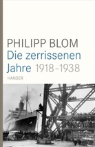 Philipp Blom - Die zerrissenen Jahre