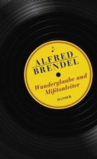 Alfred Brendel - Wunderglaube und Mißtonleiter