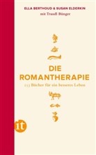 Ell Berthoud, Ella Berthoud, Traud Bünger, Traudl Bünger, Susa Elderkin, Susan Elderkin - Die Romantherapie
