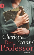 Charlotte Brontë - Der Professor