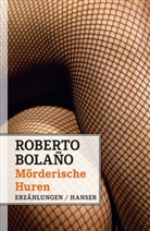 Roberto Bolano, Roberto Bolaño - Mörderische Huren