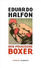 Eduardo Halfon - Der polnische Boxer