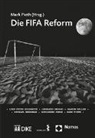 Lord Peter Goldsmith, Leonardo Grosso, Damian Heller, Michael Hershman, Guillermo Jorge, Mark Pieth... - Die FIFA Reform