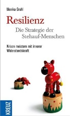 Monika Gruhl - Resilienz - die Strategie der Stehauf-Menschen