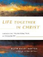 R Ruth Barton, R. Ruth Barton, Ruth Haley Barton - Life Together in Christ