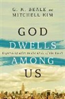 G. K. Beale, G. K./ Kim Beale, Gregory K. Beale, Mitchell Kim, Benjamin L. Gladd - God Dwells Among Us