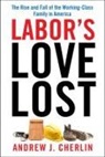 Andrew J Cherlin, Andrew J. Cherlin - Labor's Love Lost