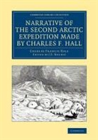 Charles Francis Hall, J. E. Nourse, Nourse J. E. - Narrative of the Second Arctic Expedition Made By Charles F. Hall