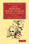 Benjamin Robert Haydon, Tom Taylor - Life of Benjamin Robert Haydon, Historical Painter