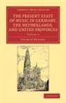 Charles Burney - PRESENT STATE OF MUSIC IN GERMANY