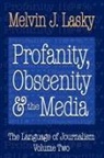Melvin J. Lasky, Melvin J Lasky, Melvin J. Lasky - Profanity, Obscenity and the Media