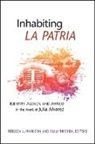 Rebecca L. Harrison, Rebecca L. (EDT)/ Hipchen Harrison, Rebecca L Harrison, Rebecca L. Harrison, Emily Hipchen - Inhabiting La Patria