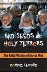 Dominic Lennard - Bad Seeds and Holy Terrors