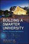 Jason E. (EDT)/ Zimpher Lane, Jason E Lane, Jason E. Lane - Building a Smarter University
