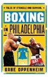 Gabe Oppenheim - Boxing in Philadelphia