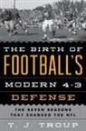 T. J. Troup, Troup T. J. - Birth of Football''s Modern 4-3 Defense