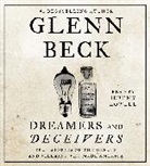 Glenn Beck, Jeremy Lowell - Dreamers and Deceivers (Audio book)
