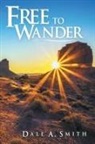 Dale a. Smith - Free to Wander