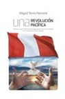Miguel Torres Narvarte - Una Revolucion Pacifica