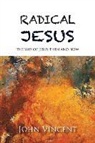 John Vincent - Radical Jesus
