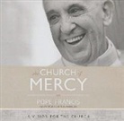 Pope Francis, Pope Francis, Paul Michael - The Church of Mercy: A Vision for the Church (Audio book)