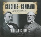 William C. Davis, Traber Burns - Crucible of Command: Ulysses S. Grant and Robert E. Lee--The War They Fought, the Peace They Forged (Audio book)