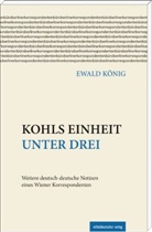 Ewald König - Kohls Einheit unter drei