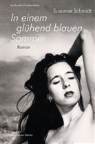 Susanne Schmidt - In einem glühend blauen Sommer. Erotischer Roman