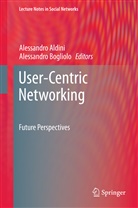 Alessandr Aldini, Alessandro Aldini, BOGLIOLO, Bogliolo, Alessandro Bogliolo - User-Centric Networking