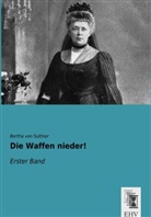 Bertha Von Suttner, Bertha von Suttner - Die Waffen nieder!