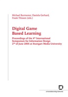Michae Burmester, Michael Burmester, Daniela Gerhard, Michael Burmester, Daniela Gerhard, International Symposium for Information Design... - Digital game based learning