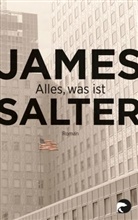 James Salter - Alles, was ist