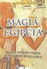 E. A. Wallis Budge, E. A. Wallis - Sir Budge - Magia egipcia : realidad, intención y esencia del pensamiento mágico egipcio