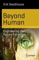 Erik Seedhouse - Beyond Human