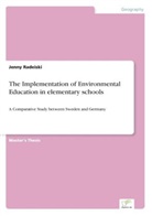 Jenny Radeiski - The Implementation of Environmental Education in elementary schools