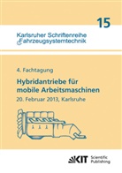 Marcu Geimer, Marcus Geimer, Peter-Michael [Hrsg ] Synek, Marcus Geimer, Peter-Michael Synek - Hybridantriebe für mobile Arbeitsmaschinen. 4. Fachtagung des VDMA und des Karlsruher Instituts für Technologie, 20. Februar 2013, Karlsruhe
