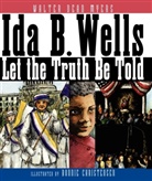 Walter D. Myers, Walter Dean Myers, Walter Dean/ Christensen Myers, Bonnie Christensen - Ida B. Wells