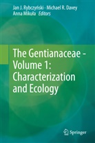 Michael R. Davey, Anna Mikula, Anna Mikuła, Michae R Davey, Michael R Davey, Jan J. Rybczinski... - The Gentianaceae - Volume 1: Characterization and Ecology